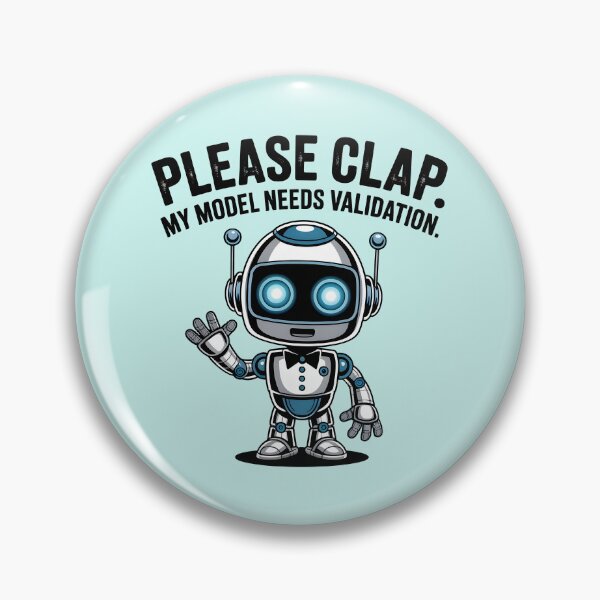 Item preview, Please Clap, My Model Needs Validation – Funny AI Machine Learning Humor designed and sold by Jollys-ArtShop.