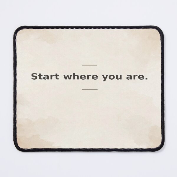 Item preview, Start Where You Are designed and sold by PixelsandPrint.