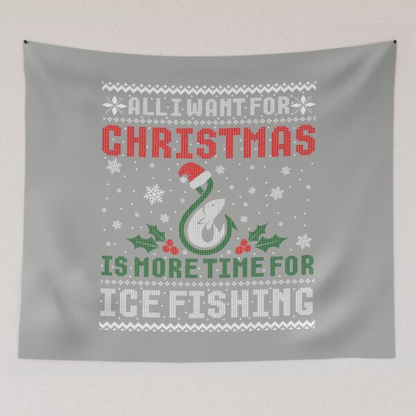 Artikelvorschau, Ice Fishing, All Want For Christmas Is More Time For Winter Fishing entworfen und verkauft von MalwasBasket.
