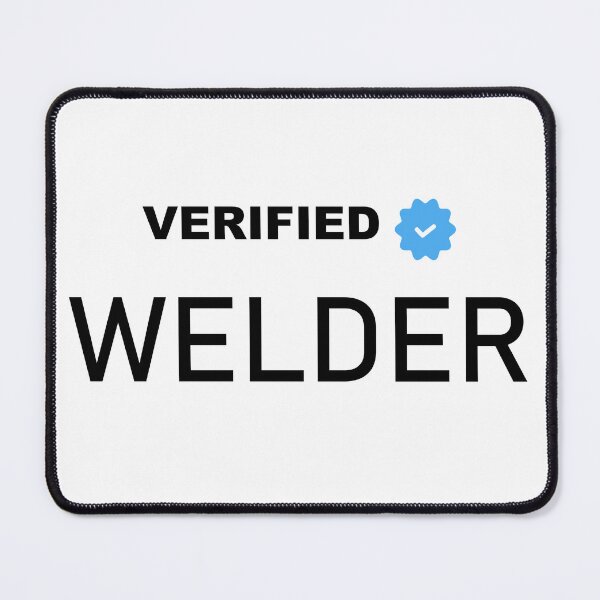 Item preview, Verified Welder – Trained, Tired, Unstoppable designed and sold by GriffinRey.