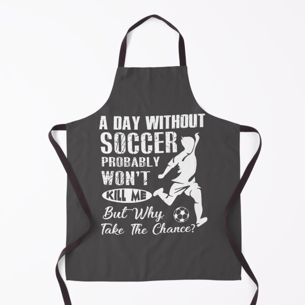 Item preview, A Day Without Soccer Probably Won't Kill Me Funny Soccer Quote Design designed and sold by trishastudio.