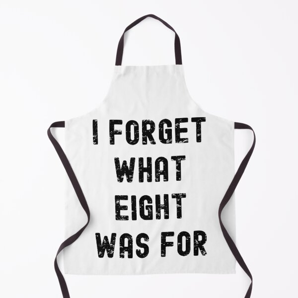 Item preview, Funny Nerdy I Forget What Eight Was For Distressed Black Text designed and sold by MathWare MathClips.