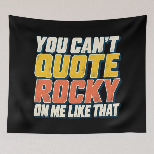 Item preview, You Can't Quote Rocky On Me Like That - The Fall Guy designed and sold by hesjustken.