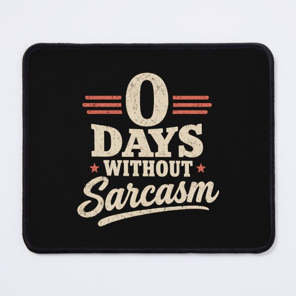 Item preview, 0 Days Without Sarcasm designed and sold by DemureArtsy.