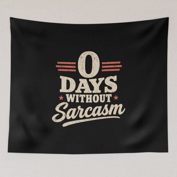 Item preview, 0 Days Without Sarcasm designed and sold by DemureArtsy.