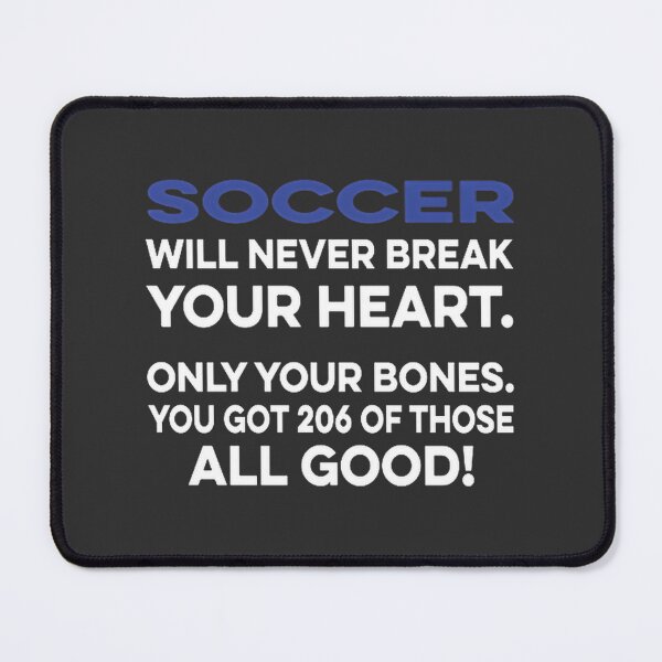 Item preview, Soccer Will Never Break Your Heart Inspirational Sports Quote Design designed and sold by trishastudio.