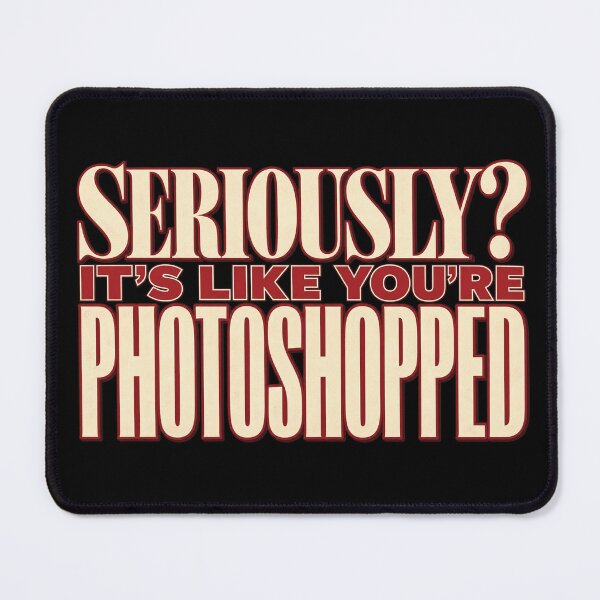 Item preview, Seriously? It's Like You're Photoshopped - Crazy Stupid Love designed and sold by hesjustken.