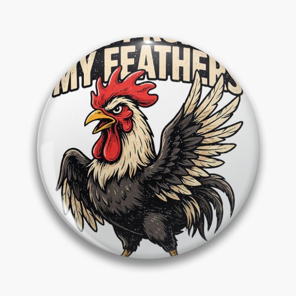 Item preview, Don’t Ruffle My Feathers Funny Rooster Chicken designed and sold by IconsStyles.