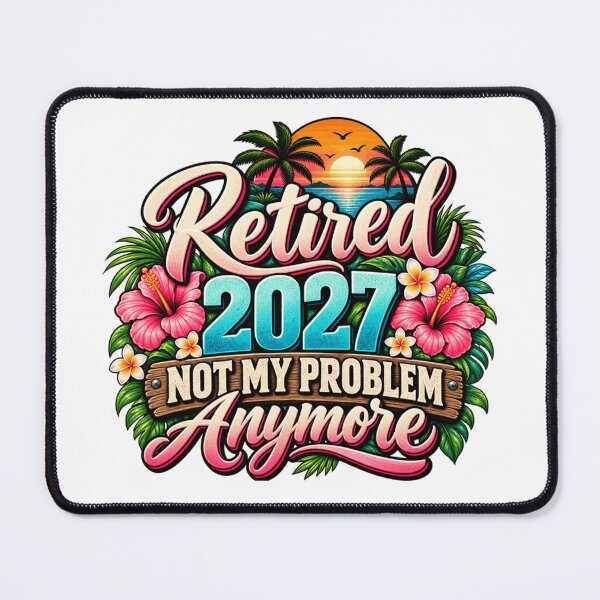 Artikelvorschau, Ruhestand 2027 – nicht mehr mein Problem! Lustige Ruhestandsgrüße mit Blumenmotiven entworfen und verkauft von 76Valeria.