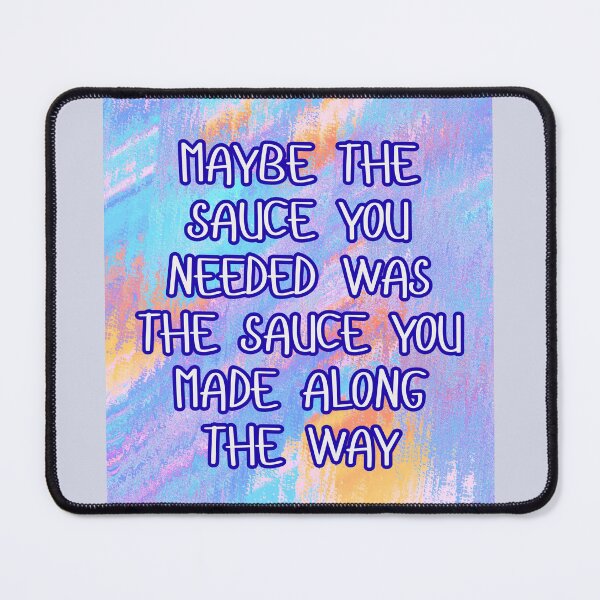 Item preview, The Sauce You Needed designed and sold by lmfluffycat.