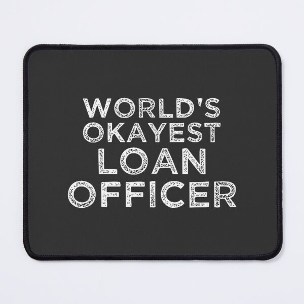 Item preview, World's Okayest Loan Officer Funny Mortgage Lending Humor Design designed and sold by SmProduction.