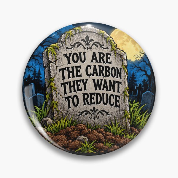 Item preview, You are the Carbon they want to Reduce  designed and sold by RabidMoonCrafts.