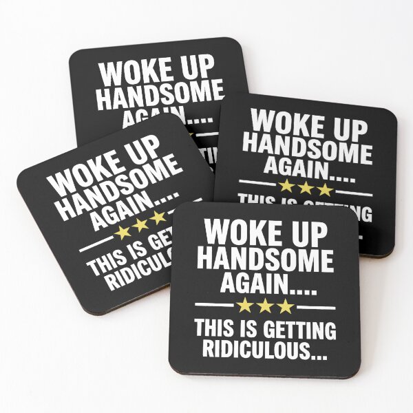 Item preview,  Woke up handsome again, this is getting ridiculous  designed and sold by gear-posters.