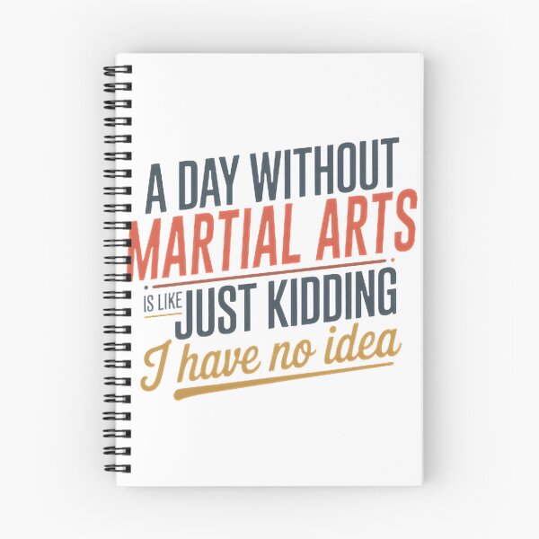 Item preview, Funny Martial Arts Lover Quote - A Day Without Martial Arts Is Like Just Kidding designed and sold by ROBOTICK.
