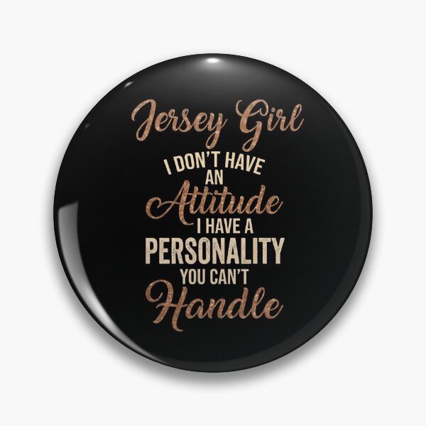 Item preview, Jersey Girl Personality Attitude Sarcastic Saying designed and sold by JerseyGirls.