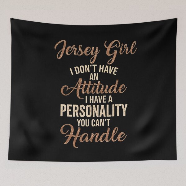 Item preview, Jersey Girl Personality Attitude Sarcastic Saying designed and sold by JerseyGirls.