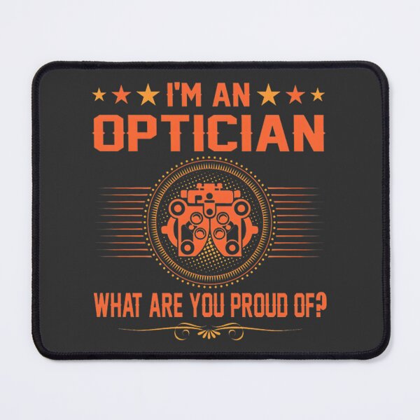 Item preview, I Am An Optician Proud Profession Design for Eye Care Specialists designed and sold by AnythingYouWant.