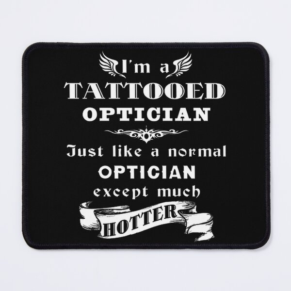 Item preview, I'm a Tattooed Optician Funny Optometry Lover Design designed and sold by AnythingYouWant.