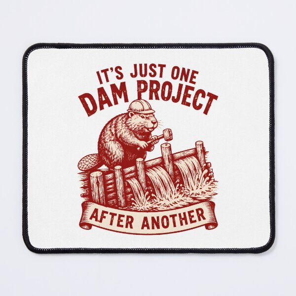 Item preview, funny beaver dam project it's just one dam project designed and sold by Cocuninecrew.