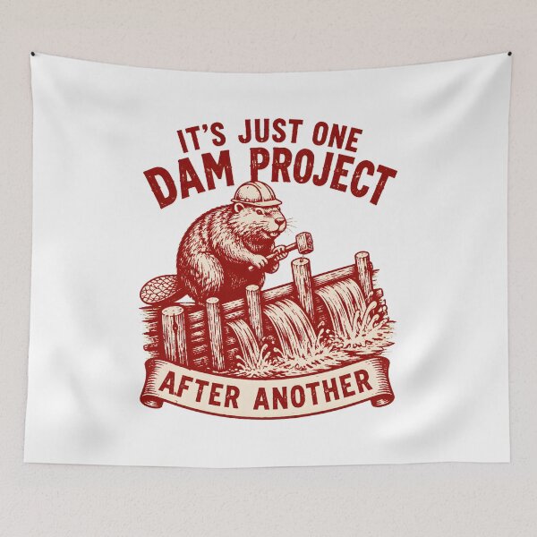 Item preview, funny beaver dam project it's just one dam project designed and sold by Cocuninecrew.