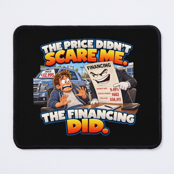 Item preview, THE PRICE DIDN’T SCARE ME. THE FINANCING DID. designed and sold by signshirtz.