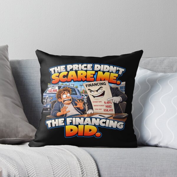 Item preview, THE PRICE DIDN’T SCARE ME. THE FINANCING DID. designed and sold by signshirtz.
