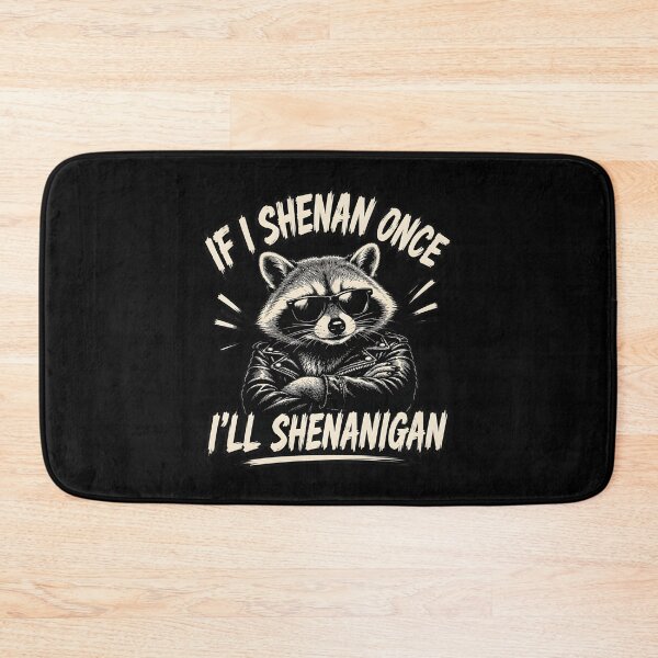 Item preview, funny raccoon sunglasses if i shenan once i'll shenanigan designed and sold by Cocuninecrew.