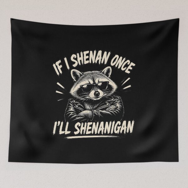 Item preview, funny raccoon sunglasses if i shenan once i'll shenanigan designed and sold by Cocuninecrew.