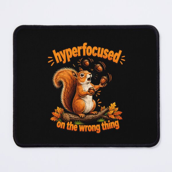 Item preview, Hyperfocused On The Wrong Thing Funny Squirrel ADHD Humor designed and sold by SketchDrSketch.