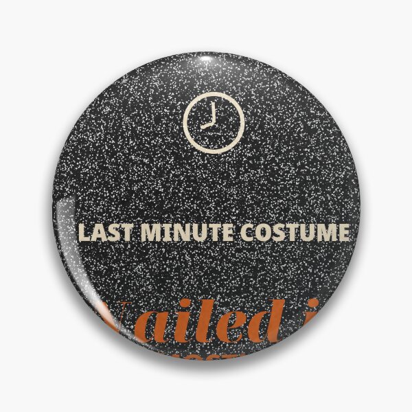Artikelvorschau, Last Minute Costume Nailed It Mostly Badge entworfen und verkauft von thestevebro.