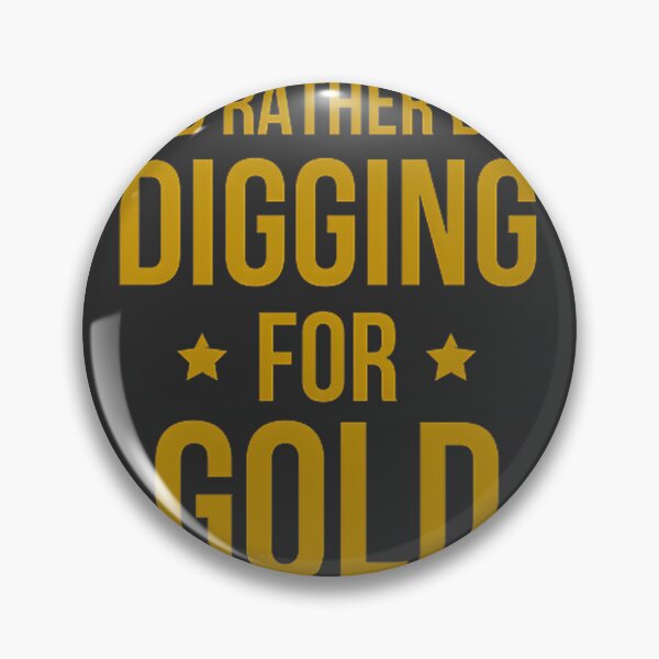 Item preview, I'd Rather Be Digging for Gold - Perfect Gift for Gold Miners and Prospectors designed and sold by cvbbb.