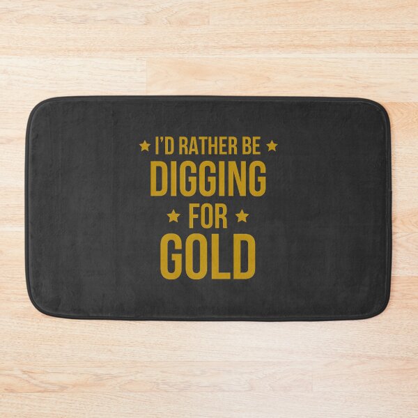 Item preview, I'd Rather Be Digging for Gold - Perfect Gift for Gold Miners and Prospectors designed and sold by cvbbb.
