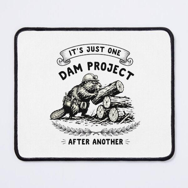 Item preview, It's Just One Dam Project After Another Funny Beaver designed and sold by SketchDrSketch.