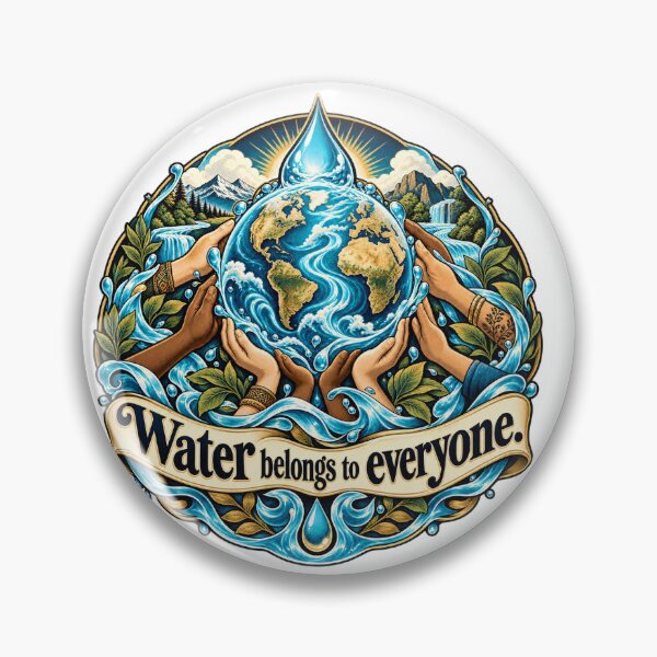 Item preview, Water belongs to everyone — Water & Life designed and sold by DesignArtEmpire.