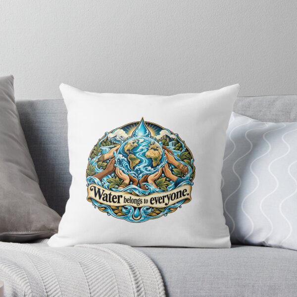 Item preview, Water belongs to everyone — Water & Life designed and sold by DesignArtEmpire.
