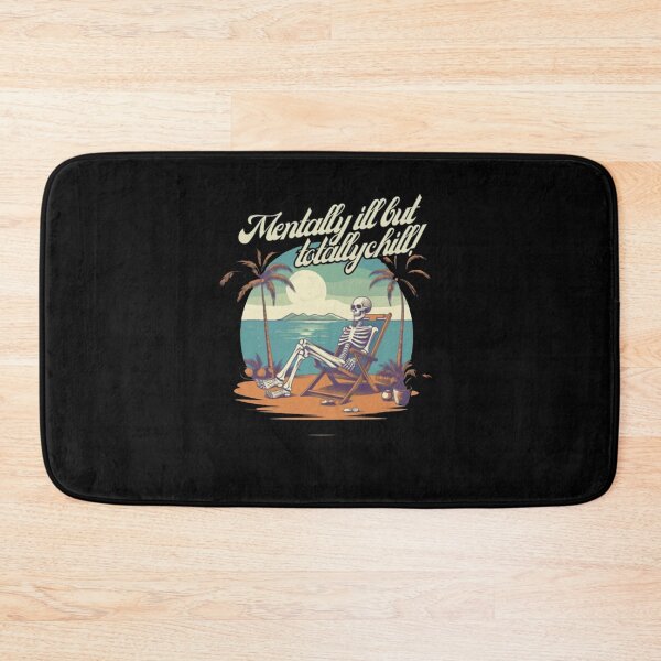 Item preview, Mentally Ill But Totally Chill Skeleton Beach designed and sold by AlessanDicki67.