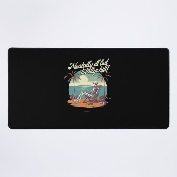 Item preview, Mentally Ill But Totally Chill Skeleton Beach designed and sold by AlessanDicki67.