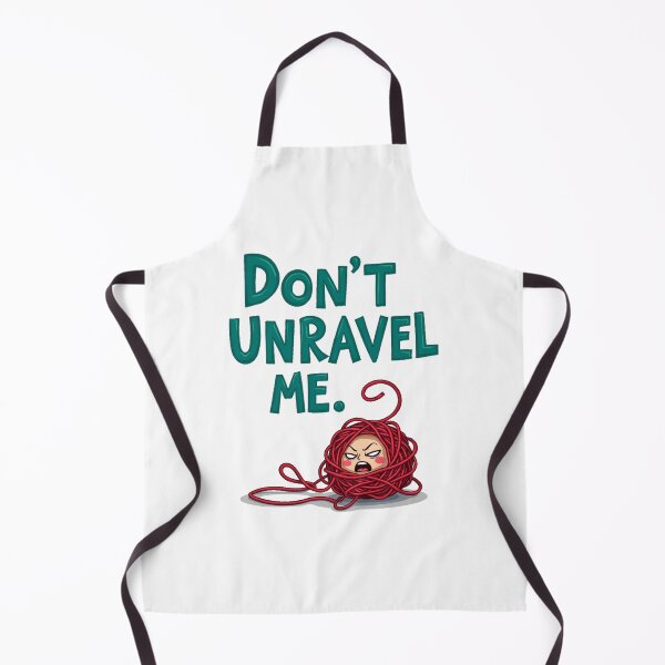 Artikelvorschau, Don't Unravel Me Funny Yarn Lover entworfen und verkauft von epic-phrases.