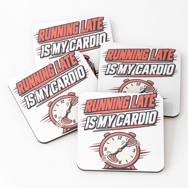 Item preview, Running Late Is My Cardio Funny Relatable Design designed and sold by ys96.