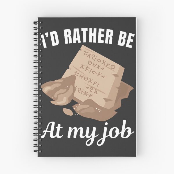 Item preview, Funny Archaeologist Saying - I'd Rather Be At My Job Humorous Profession Quote Design designed and sold by rachid oubaika.