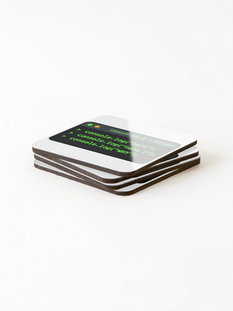 Thumbnail 4 of 5, Coasters (Set of 4), Console Log Is a Debugger Funny JavaScript Developer Gift designed and sold by ys96.