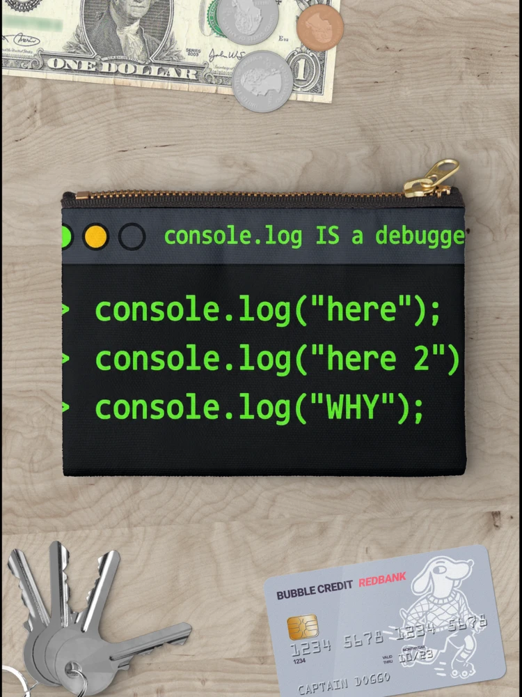 Thumbnail 3 of 4, Zipper Pouch, Console Log Is a Debugger Funny JavaScript Developer Gift designed and sold by ys96.