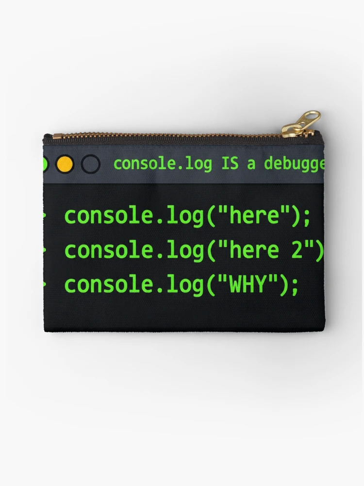 Thumbnail 1 of 4, Zipper Pouch, Console Log Is a Debugger Funny JavaScript Developer Gift designed and sold by ys96.