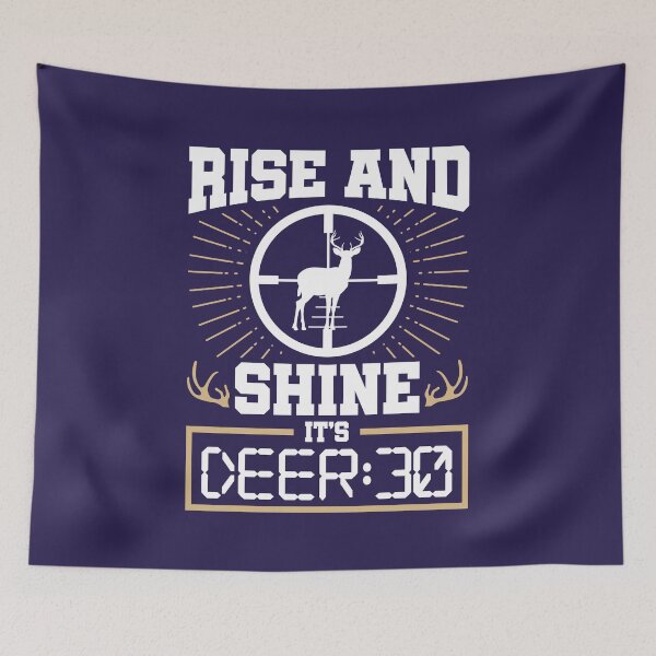 Item preview, Deer Hunting Rise And Shine It's Deer:30 designed and sold by jaygo.