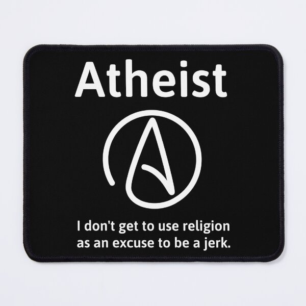 Item preview, Atheist I don’t get to use religion as an excuse to be a jerk. designed and sold by Rachel the Artist .