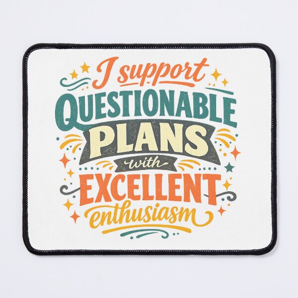 Item preview, I Support Questionable Plans With Excellent Enthusiasm Funny Retro Quote Design designed and sold by inkoutninja.