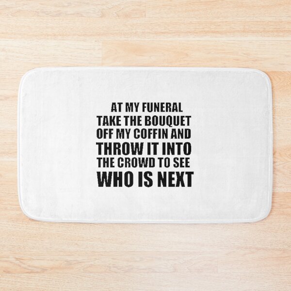 Item preview, At My Funeral Throw the Bouquet Into the Crowd Funny Dark Humor Memorial Design designed and sold by SolidSpace.