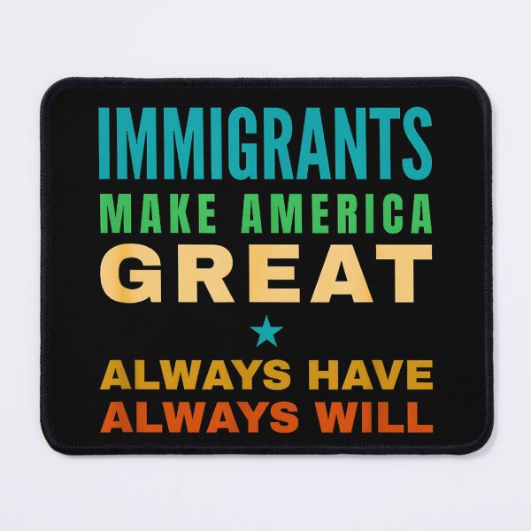 Item preview, Immigrants Make America Great Always Have Always Will Social Justice Pride  designed and sold by Brasovbit.