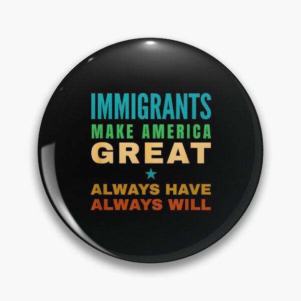 Item preview, Immigrants Make America Great Always Have Always Will Social Justice Pride  designed and sold by Brasovbit.