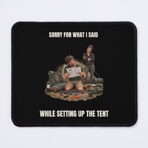 Item preview, Sorry For What I Said While Setting Up The Tent – Funny Camping Humor designed and sold by GeekAnglerStore.